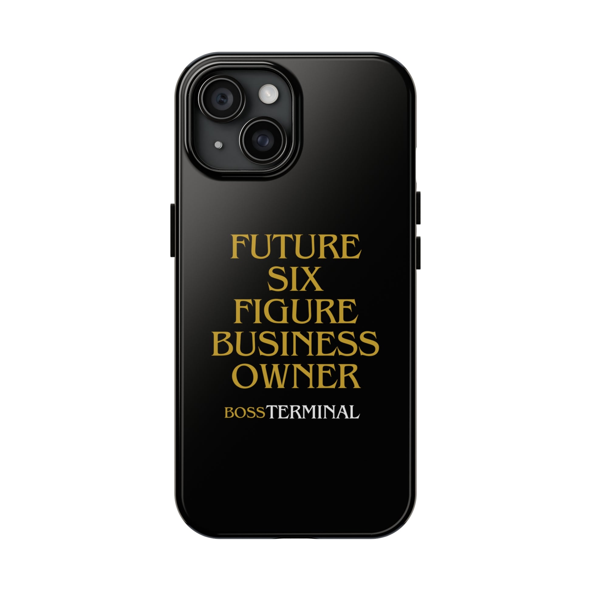 Future Six Figure Business Owner Phone Case – Boss Terminal Future Six Figure Business Owner Phone Case – Boss Terminal