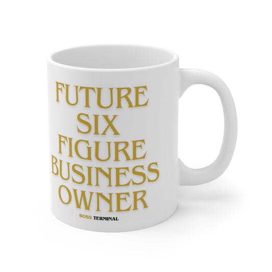 Future Six Figure Business Owner Mug